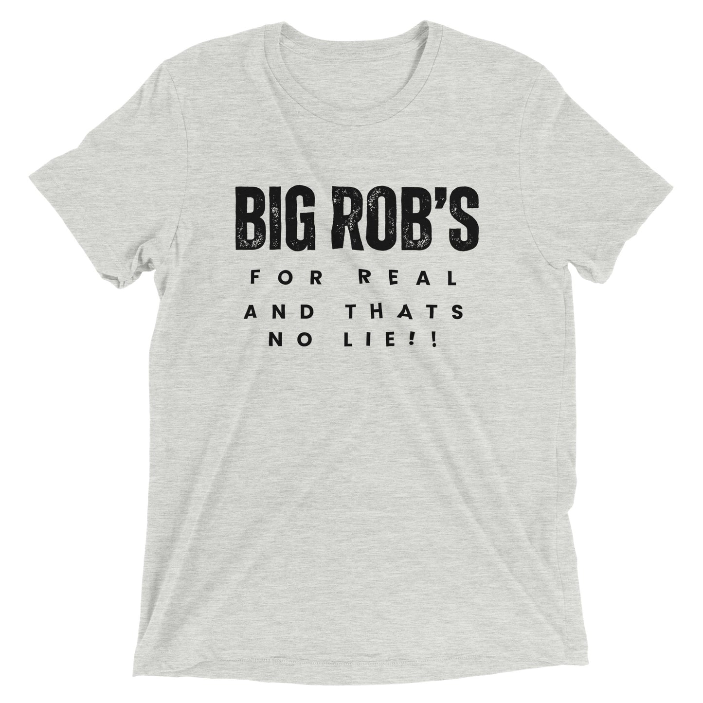 "Big Rob's For Real" Shirts
