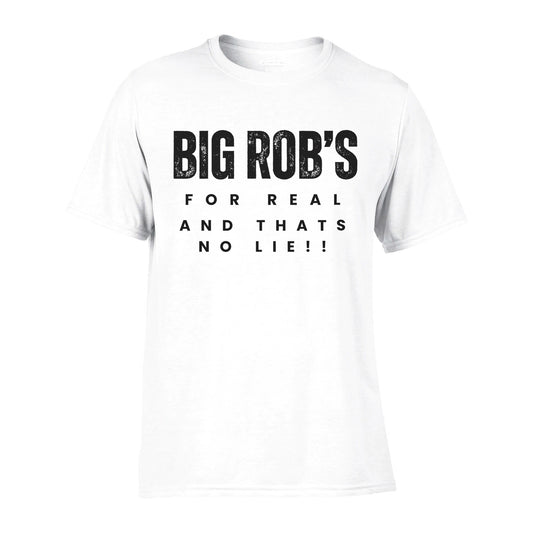 "Big Rob's For Real" Shirts