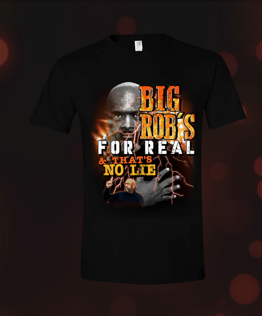 Big Rob For Real Tshirt